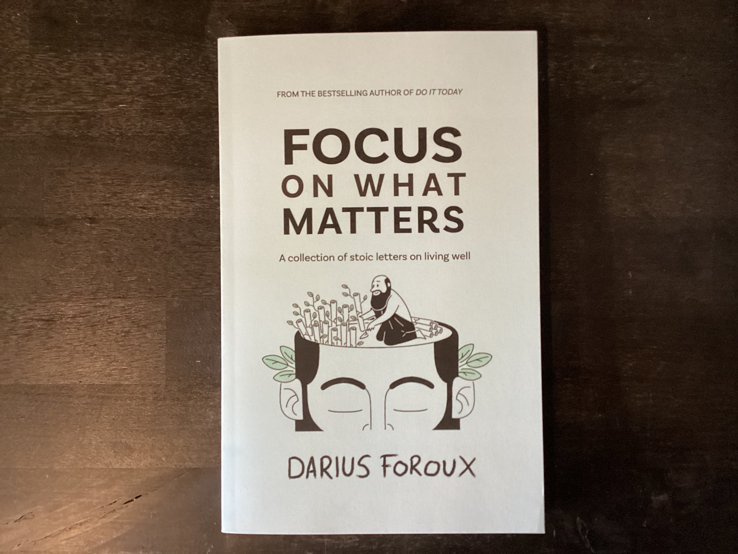 FOCUS ON WHAT MATTERS ,FOROUX DARIUS