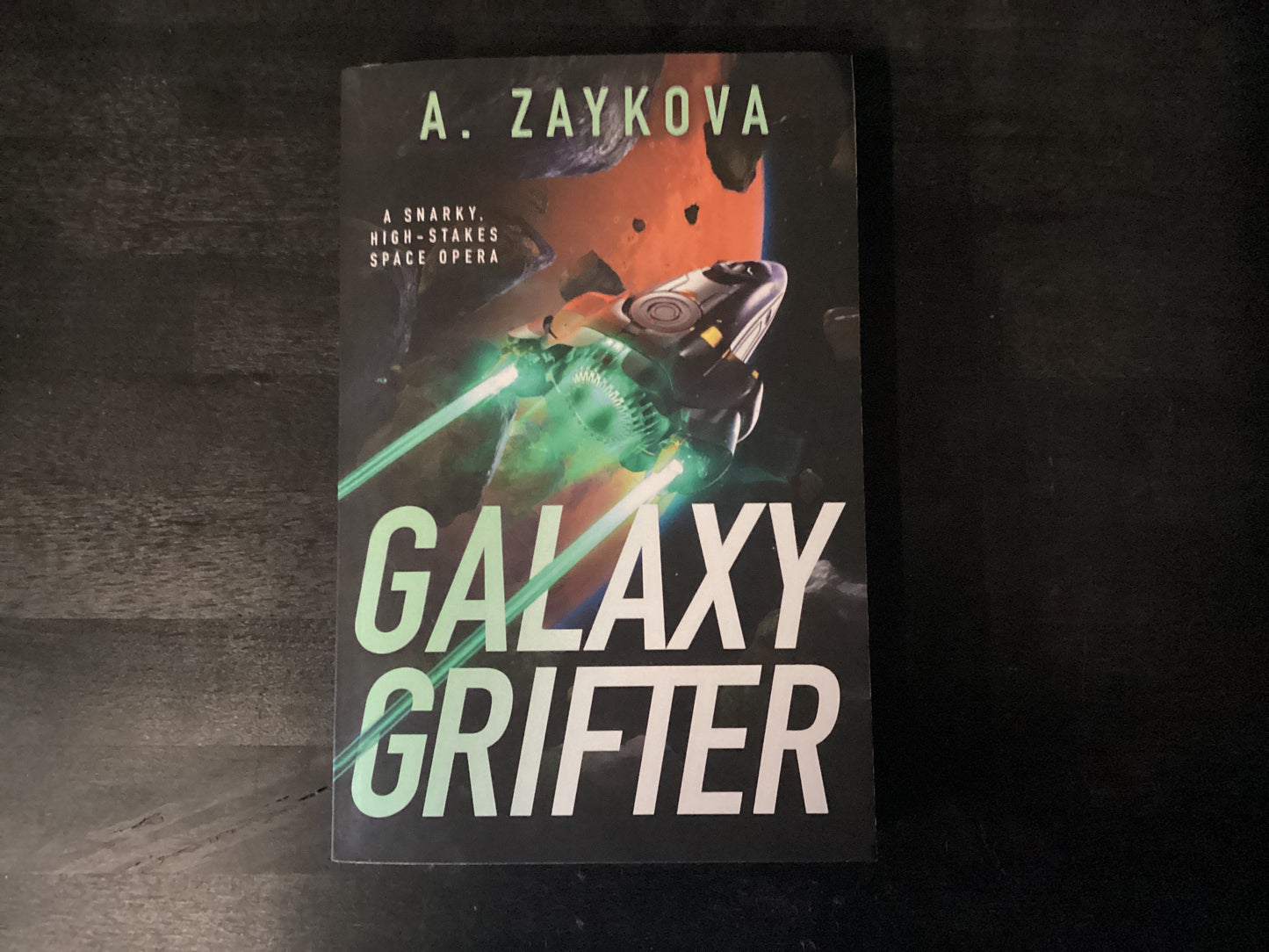 Galaxy Grifter: A Snarky, High-Stakes Space Opera,Zaykova, A