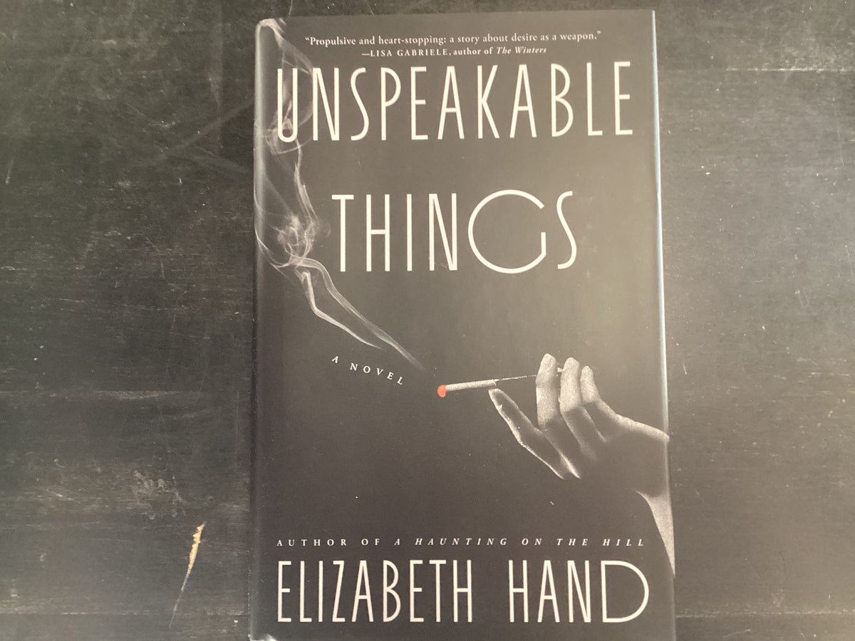Unspeakable things - Hand, Elizabeth