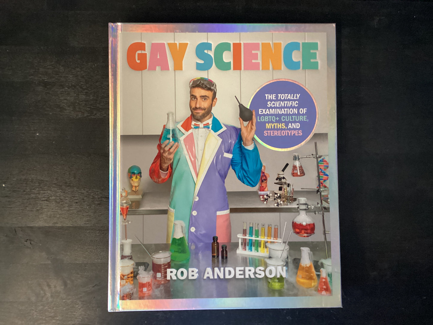 Gay Science: The Totally Scientific Examination of LGBTQ+ Culture, Myths, and Stereotypes,Anderson, Rob