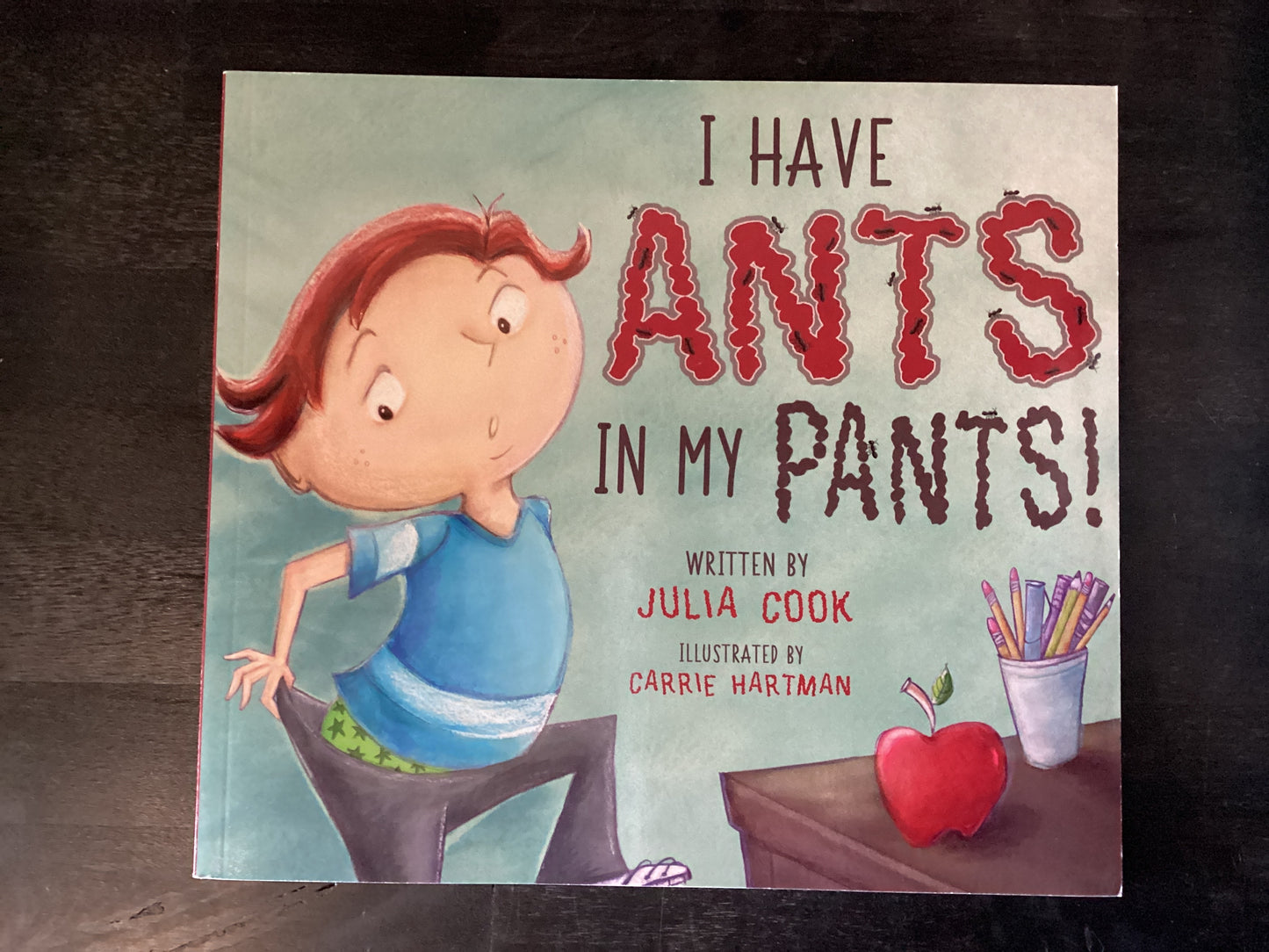 I HAVE ANTS IN MY PANTS ,COOK JULIA