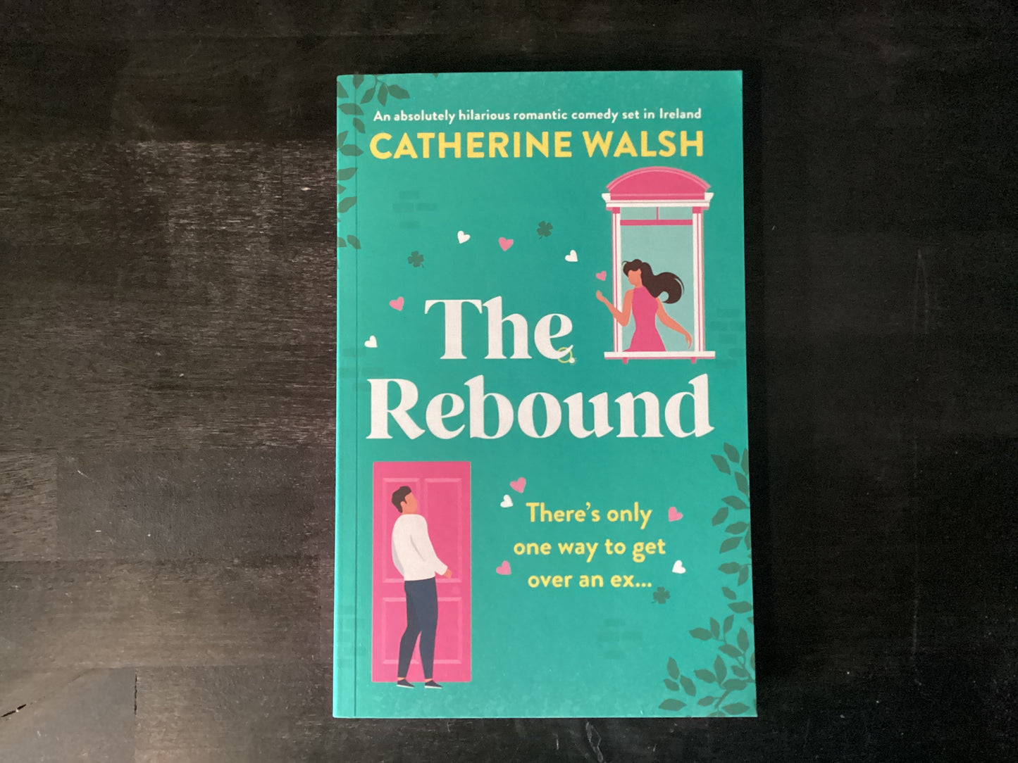 Rebound: An absolutely hilarious romantic comedy set in Ireland,Walsh, Catherine