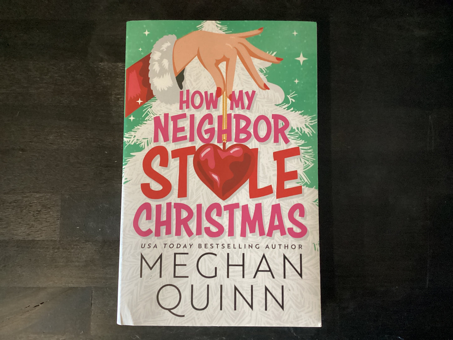 How My Neighbor Stole Christmas - Quinn, Meghan