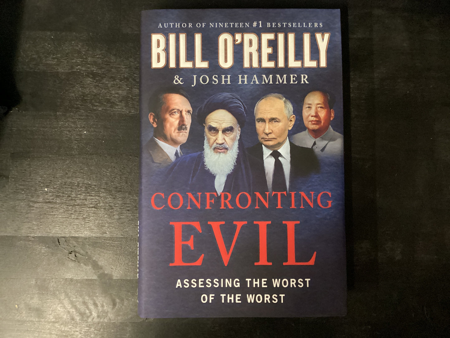 Confronting Evil: Assessing the Worst of the Worst,O'Reilly, Bill