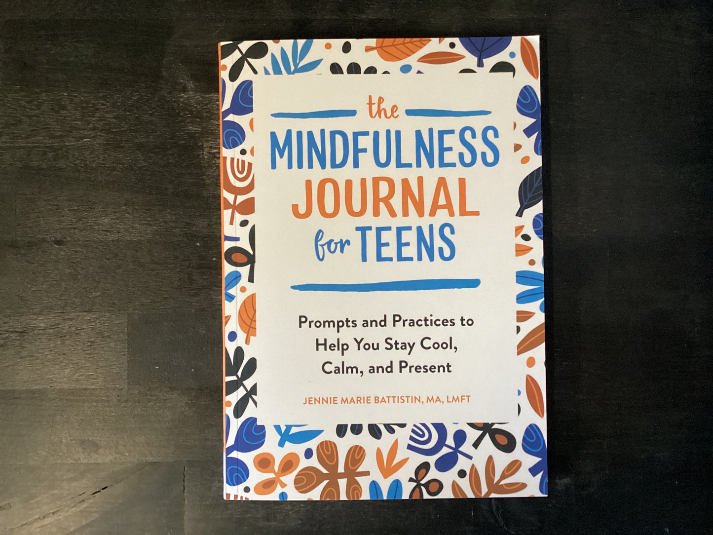 MINDFULNESS JOURNAL FOR TEENS ,BATTISTIN JENNI