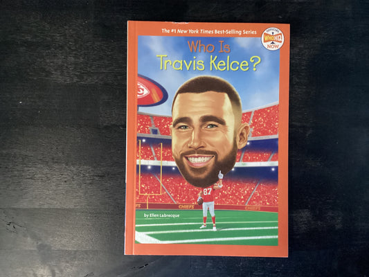 WHO IS TRAVIS KELCE           ,LABRECQUE ELLEN