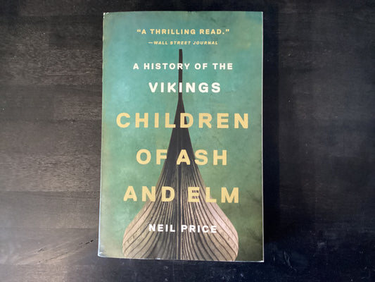 Children of Ash and Elm: A History of the Vikings,Price, Neil