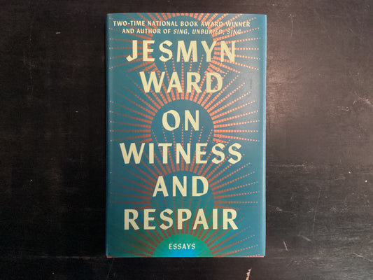 On Witness and Respair, Ward Jesmyn