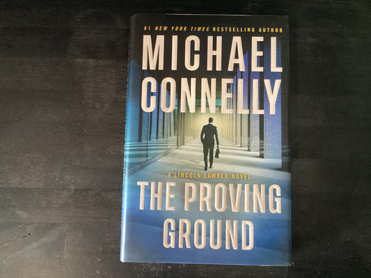The Proving Ground: A Lincoln Lawyer Novel,Connelly, Michael