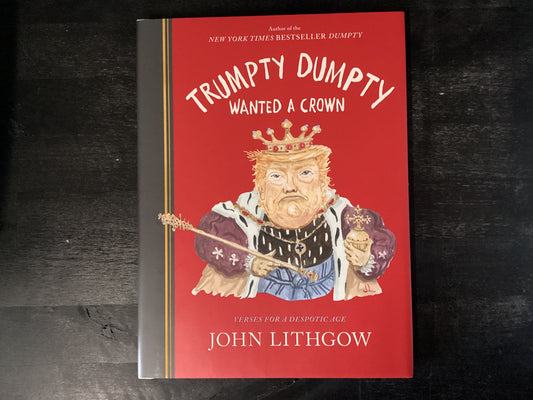 Trumpty Dumpty wanted a crown - Lithgow, John