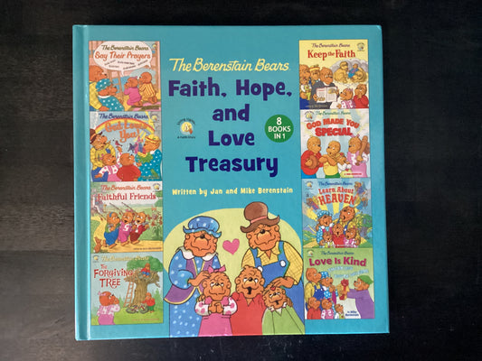The Berenstain Bears Faith, Hope, and Love Treasury: 8 Books in 1,Berenstain