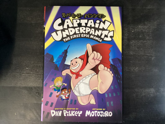 Captain Underpants the first epic manga - Pilkey, Dav
