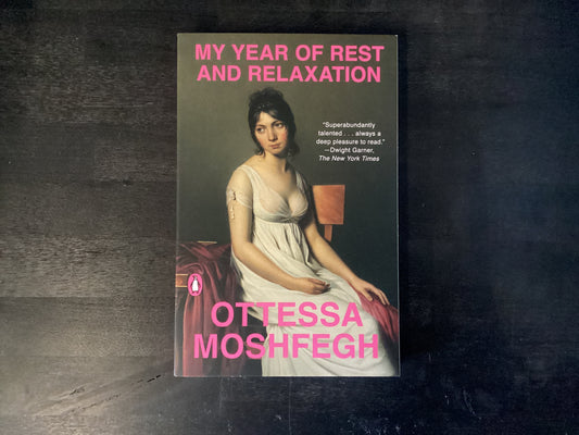My Year of Rest and Relaxation,Moshfegh, Ottessa
