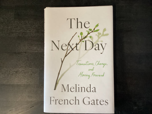 The Next Day: Transitions, Change, and Moving Forward,French Gates, Melinda