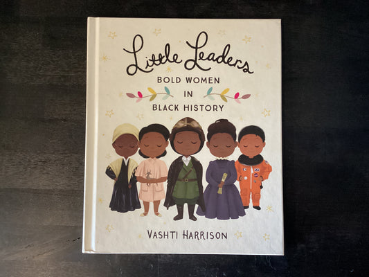 Little Leaders: Bold Women in Black History,Harrison, Vashti