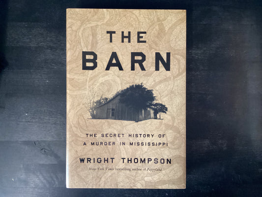 Barn: The Secret History of a Murder in Mississippi,Thompson, Wright