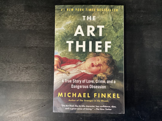 Art Thief: A True Story of Love, Crime, and a Dangerous Obsession,Finkel, Michael