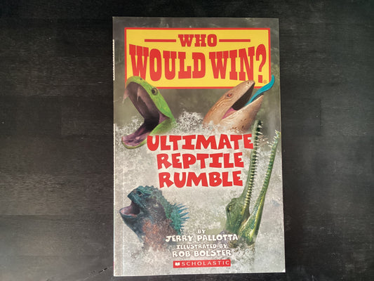 Ultimate Reptile Rumble (Who Would Win?): Volume 26,Pallotta, Jerry ; Bolster, Rob