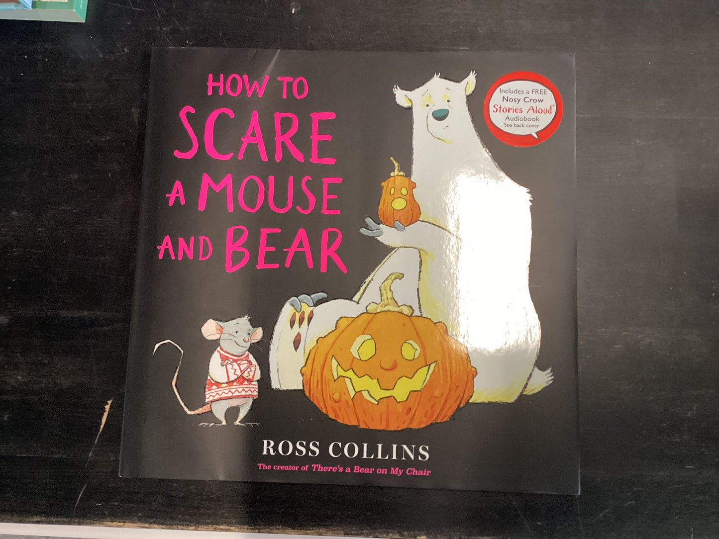 How to scare a mouse and bear - Collins, Ross