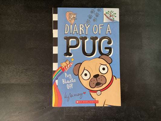 Pug Blasts Off: A Branches Book (Diary of a Pug #1): Volume 1,May, Kyla ; May, Kyla