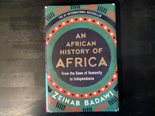 African History of Africa: From the Dawn of Humanity to Independence,Badawi, Zeinab