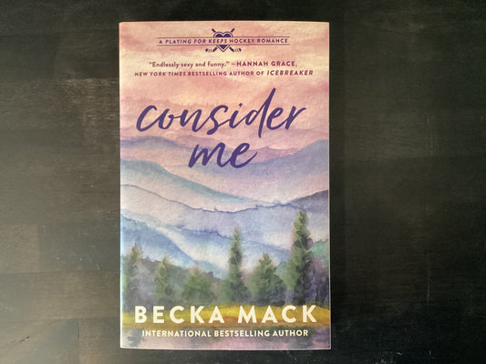 Consider Me: A Playing for Keeps Hockey    -   Mack, Becka