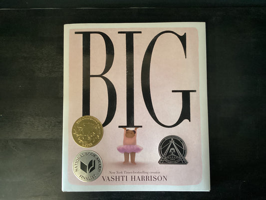 BIG (CALDECOTT MEDAL WINNER & ,HARRISON VASHTI