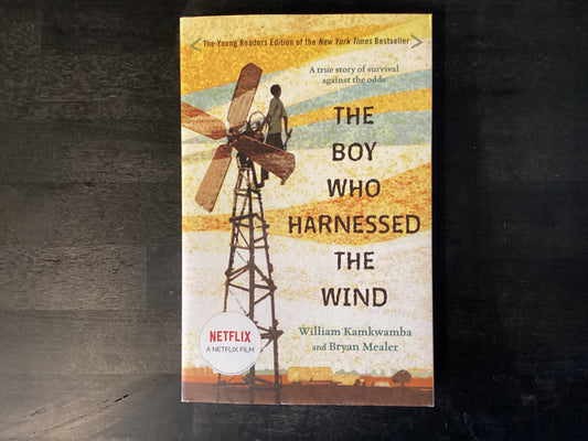 BOY WHO HARNESSED THE WIND    ,KAMKWAMBA WILLI