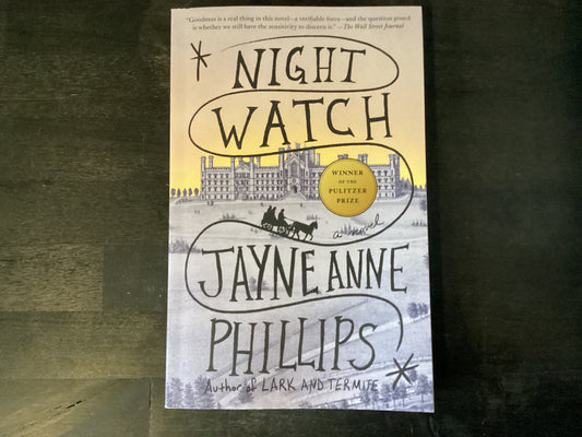 Night Watch (Pulitzer Prize Winner)   -   Phillips, Jayne Anne