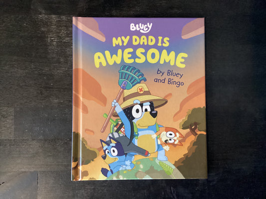 My Dad Is Awesome by Bluey and Bingo,Penguin Young Readers Licenses
