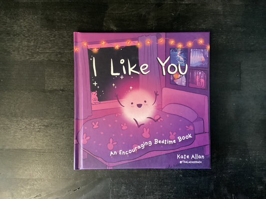 I Like You: An Encouraging Bedtime Book    -   Allan, Kate