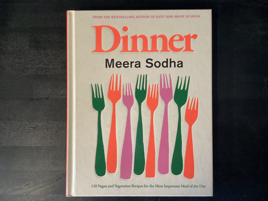 Dinner: 120 Vegan and Vegetarian Recipes for the Most Important Meal of the Day [American Measurements],Sodha, Meera