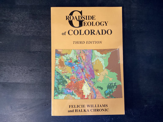 Roadside Geology of Colorado (Third-Full Color),Williams, Felicie ; Chronic, Halka