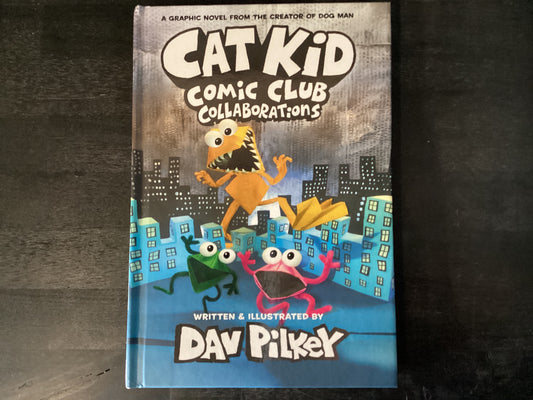 Cat Kid Comic Club: Collaborations: A Graphic Novel (Cat Kid Comic Club #4): From the Creator of Dog Man,Pilkey, Dav