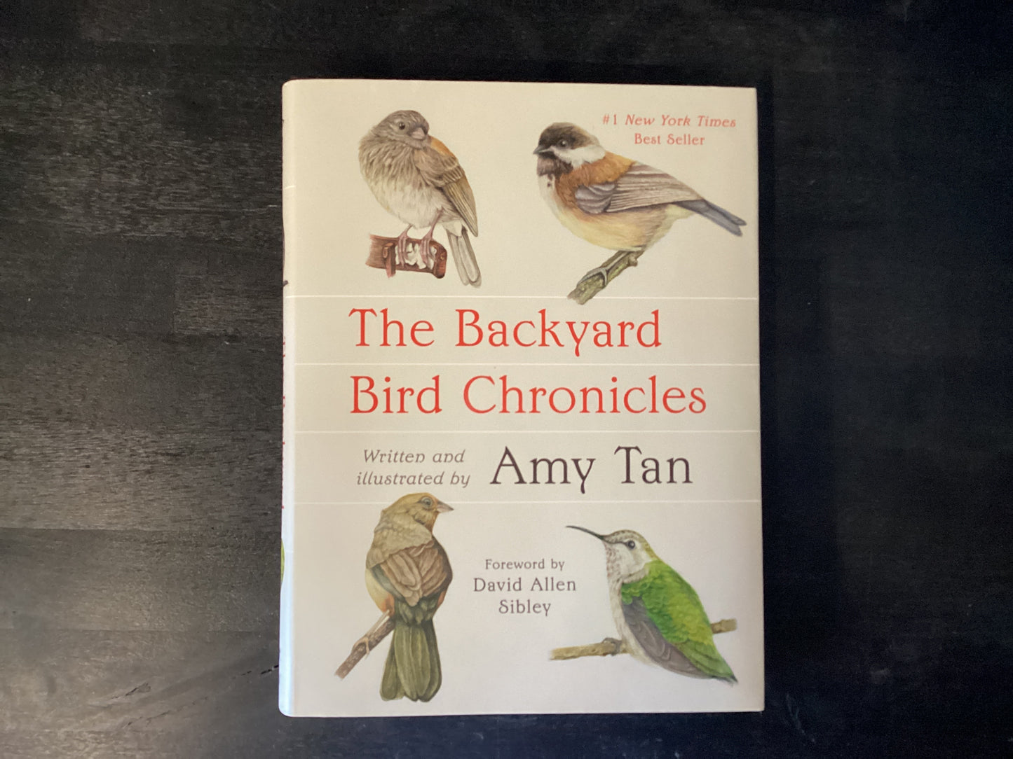 The Backyard Bird Chronicles,Tan, Amy ; Sibley, David Allen