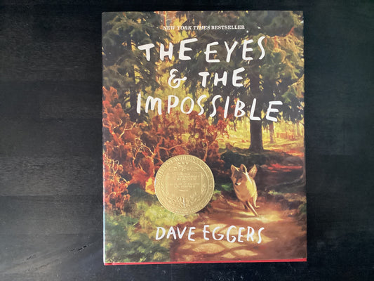 Eyes and the Impossible: (Newbery Medal Winner),Eggers, Dave