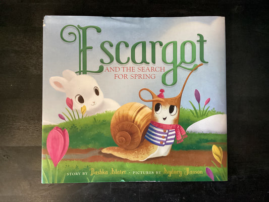 Escargot and the Search for Spring,Slater, Dashka ; Hanson, Sydney