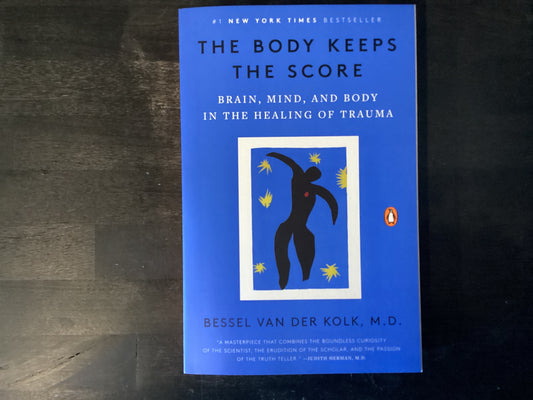 The Body Keeps the Score: Brain, Mind, and Body in the Healing of Trauma,Van Der Kolk, Bessel