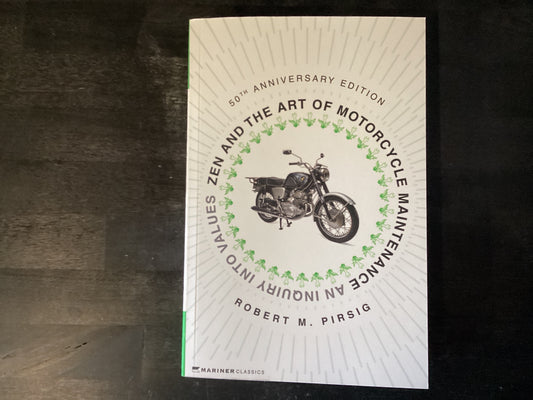 Zen and the Art of Motorcycle Maintenance [50th Anniversary Edition]: An Inquiry Into Values,Pirsig, Robert M