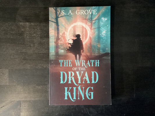 The Wrath of the Dryad King By SA Grove