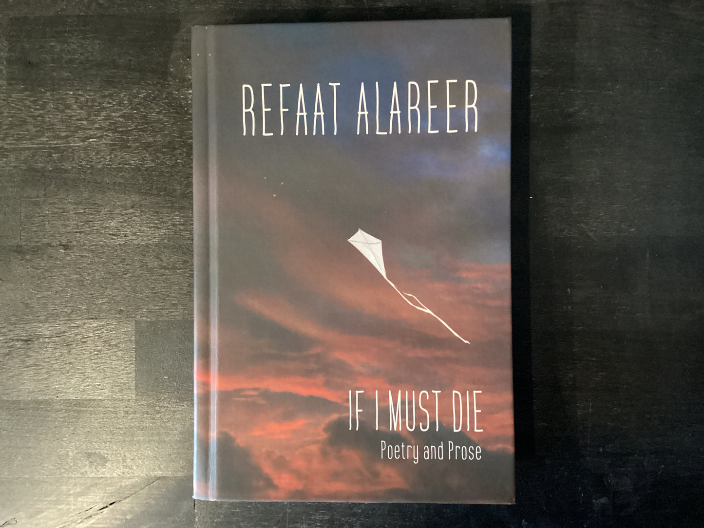 If I Must Die: Poetry and Prose,Alareer, Refaat ; Aljamal, Yousef M ; Abulhawa, Susan