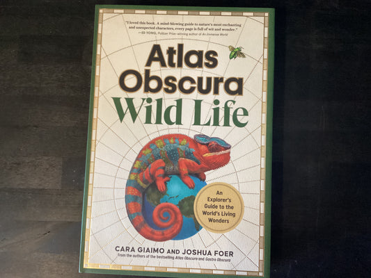 Atlas Obscura: Wild Life: An Explorer's Guide to the World's Living Wonders,Giaimo, Cara