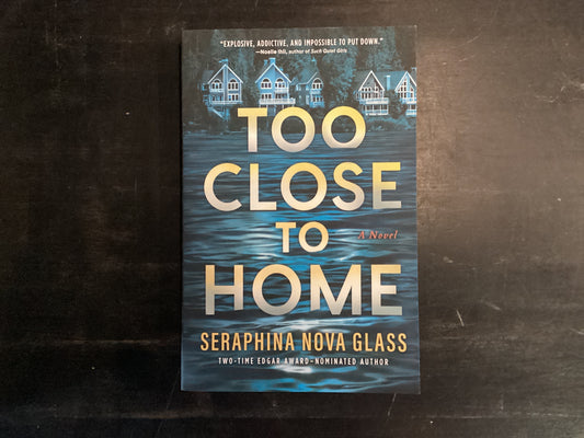 Too Close To Home, Glass, Seraphina Nova