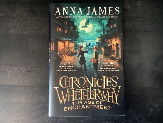 Chronicles of Whetherwhy: The Age of Enchantment,James, Anna
