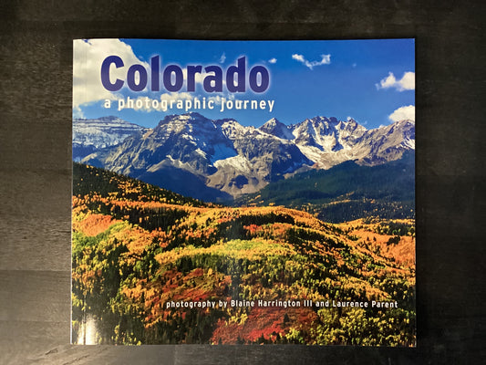 Colorado: A Photographic Journey,Harrington, Blaine