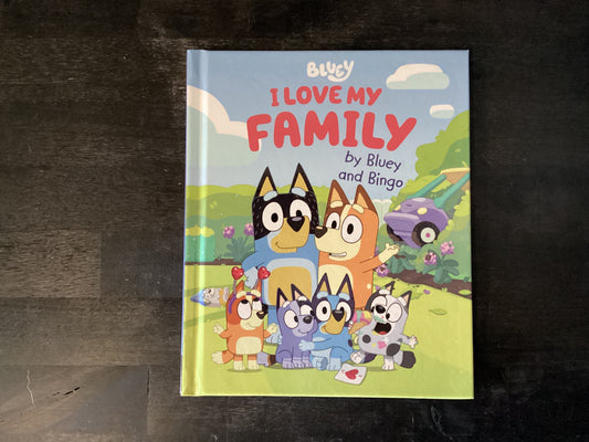 Bluey I love my family