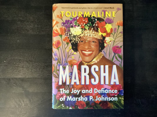 Marsha: The Joy and Defiance of Marsha P. Johnson,Tourmaline