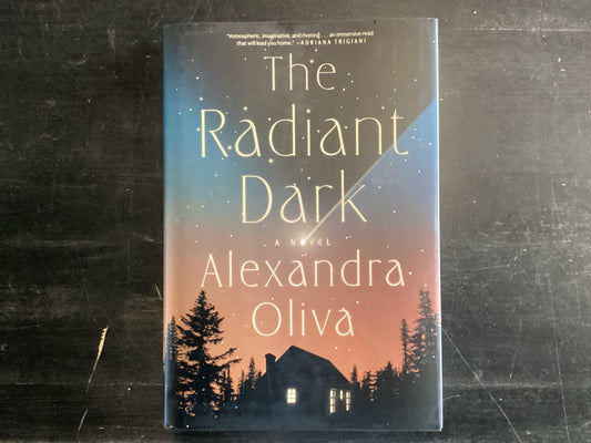 The Radiant Dark - Oliva, Alexandra