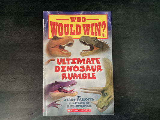 Ultimate Dinosaur Rumble (Who Would Win?): Volume 22,Pallotta, Jerry ; Bolster, Rob