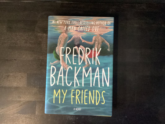 My Friends,Backman, Fredrik